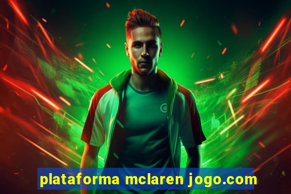 plataforma mclaren jogo.com